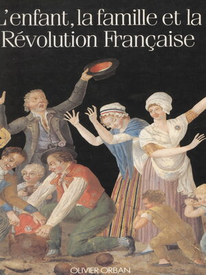cover image of L'enfant, la famille et la Révolution française